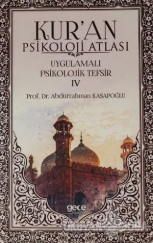 Kur'an Psikolojisi Atlası Cilt: 4 - Abdurrahman Kasapoğlu - Gece Kitap