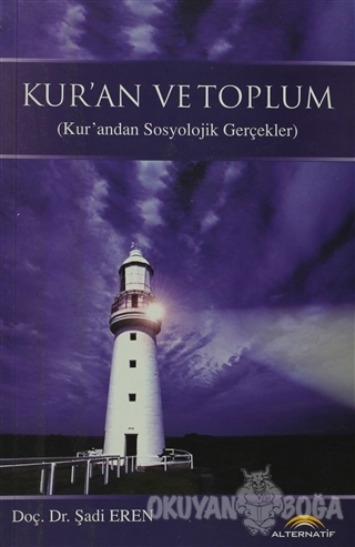 Kur'an ve Toplum - Şadi Eren - Alternatif Düşünce Yayınları