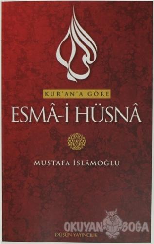 Kur'an'a Göre Esma-i Hüsna 2 - Mustafa İslamoğlu - Düşün Yayıncılık