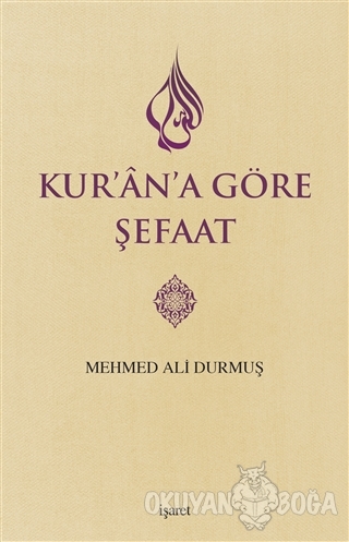 Kur'an'a Göre Şefaat - Mehmed Ali Durmuş - İşaret Yayınları