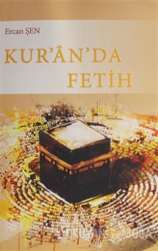 Kur'an'da Fetih - Ercan Şen - Kitabi Yayınevi