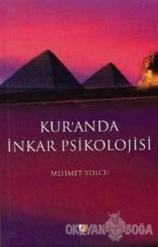 Kur'an'da İnkar Psikolojisi - Mehmet Yolcu - Çıra Yayınları