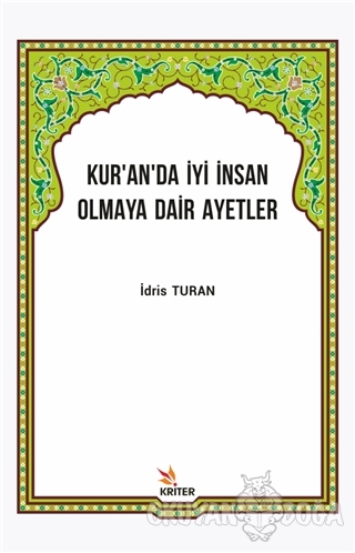 Kur'an'da İyi İnsan Olmaya Dair Ayetler - İdris Turan - Kriter Yayınla