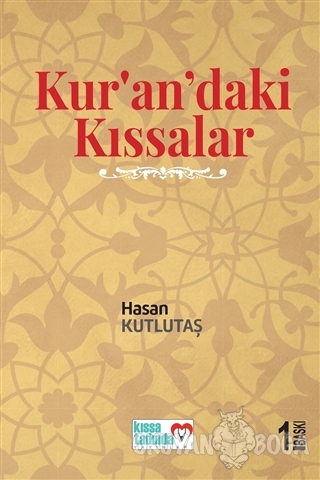 Kur'an'daki Kıssalar - Hasan Kutlutaş - Kıssa Tadında Yayınları