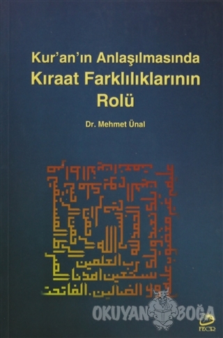 Kur'an'ın Anlaşılmasında Kıraat Farklılıklarının Rolü - Mehmet Ünal - 