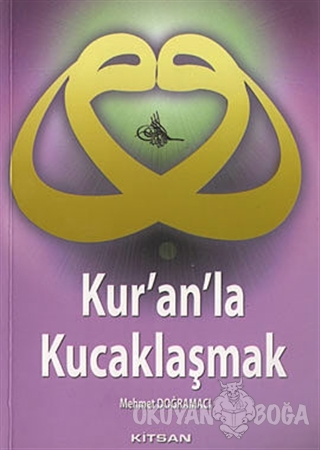Kur'an'la Kucaklaşmak - Mehmet Doğramacı - Kitsan Yayınları
