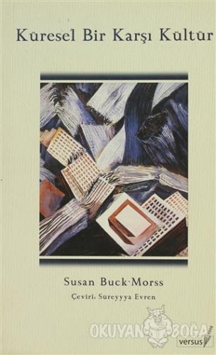 Küresel Bir Karşı Kültür - Susan Buck-Morss - Versus Kitap Yayınları