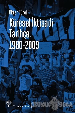 Küresel İktisadi Tarihçe, 1980-2009 - Oktar Türel - Yordam Kitap
