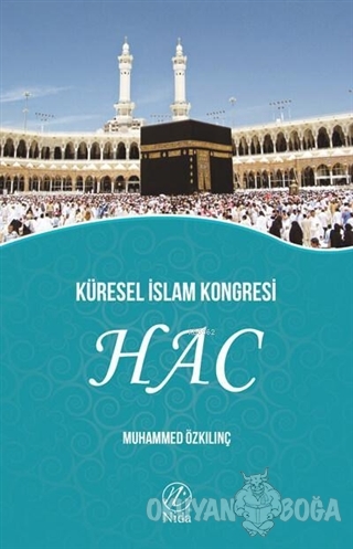 Küresel İslam Kongresi - Hac - Muhammed Özkılınç - Elvan Yayıncılık