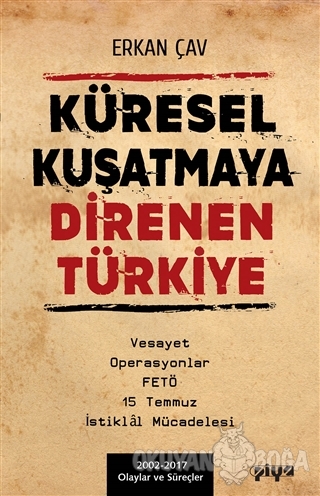 Küresel Kuşatmaya Direnen Türkiye - Erkan Çav - Piya Yayınları