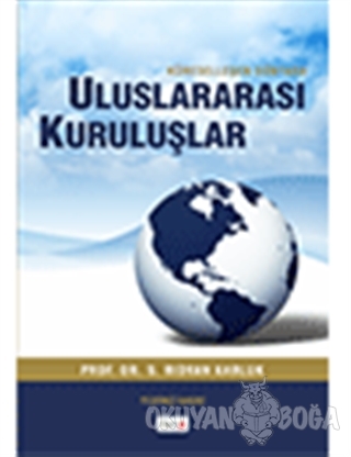 Küreselleşen Dünyada Uluslararası Kuruluşlar
