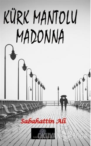 Kürk Mantolu Madonna - Sabahattin Ali - Platanus Publishing