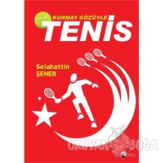 Kurmay Gözüyle Tenis - Selahattin Şener - Karina Yayınevi