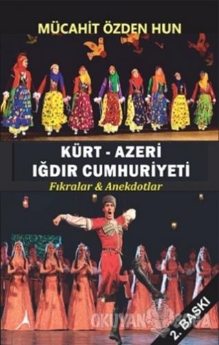Kürt - Azeri Iğdır Cumhuriyeti - Mücahit Özden Hun - Alter Yayıncılık