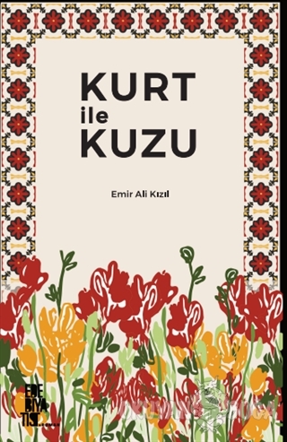 Kurt ile Kuzu - Emir Ali Kızıl - Edebiyatist