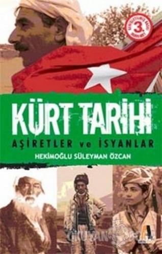 Kürt Tarihi Aşiretler ve İsyanlar - Hekimoğlu Süleyman Özcan - Akis Ki