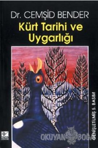 Kürt Tarihi ve Uygarlığı - Cemşid Bender - Kaynak Yayınları
