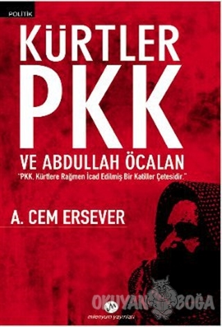 Kürtler PKK ve Abdullah Öcalan - A.Cem Ersever - Milenyum Yayınları