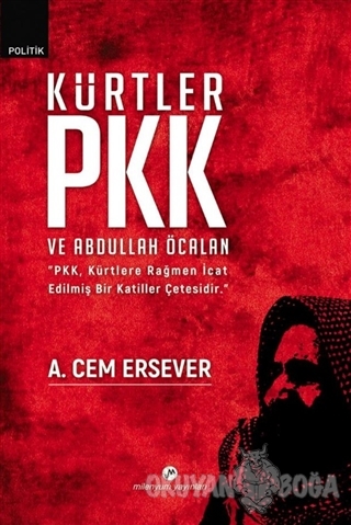 Kürtler PKK ve Abdullah Öcalan - A.Cem Ersever - Milenyum Yayınları - 