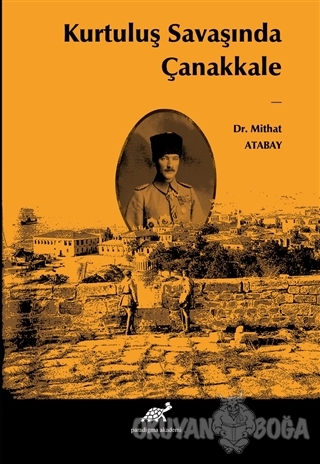 Kurtuluş Savaşında Çanakkale - Mithat Atabay - Paradigma Akademi Yayın