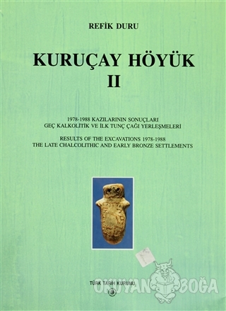 Kuruçay Höyük - 2 (Ciltli) - Refik Duru - Türk Tarih Kurumu Yayınları