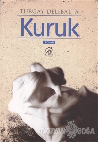 Kuruk - Turgay Delibalta - Kurgu Kültür Merkezi Yayınları