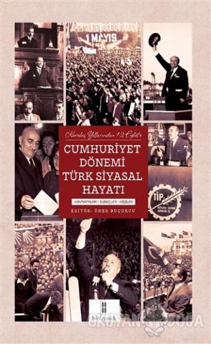 Kuruluş Yıllarından 12 Eylül'e Cumhuriyet Dönemi Türk Siyasal Hayatı -