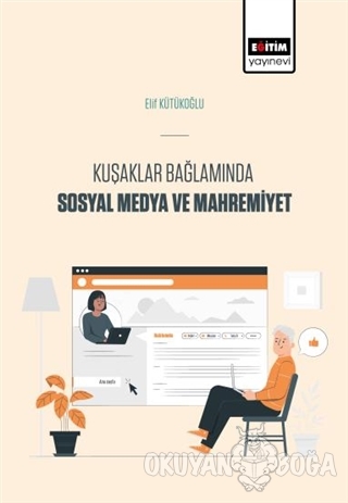 Kuşaklar Bağlamında Sosyal Medya Ve Mahremiyet - Elif Kütükoğlu - Eğit