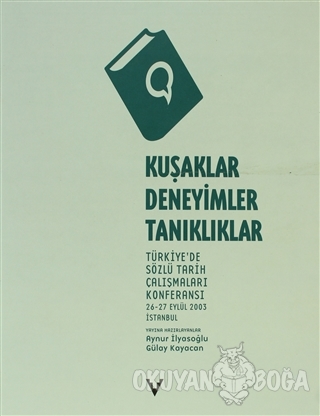 Kuşaklar, Deneyimler, Tanıklıklar Türkiye'de Sözlü Tarih Çalışmaları Konferansı