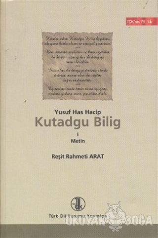 Kutadgu Bilig - 1. Metin - Yusuf Has Hacib - Türk Dil Kurumu Yayınları