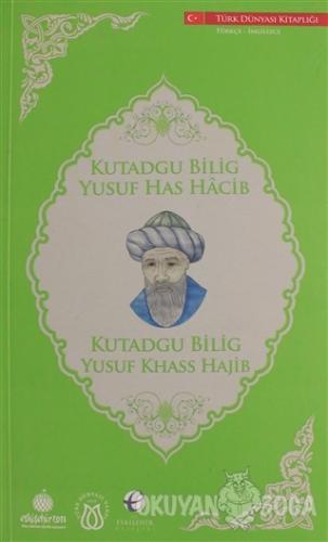 Kutadgu Bilig (Türkçe - İngilizce) - Yusuf Has Hacib - Türk Dünyası Va