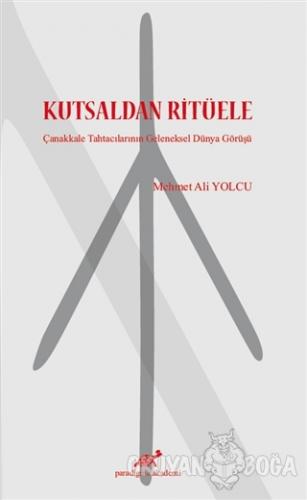 Kutsaldan Ritüele - Mehmet Ali Yolcu - Paradigma Akademi Yayınları