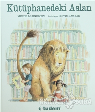 Kütüphanedeki Aslan (Ciltli) - Michelle Knudsen - Tudem Yayınları