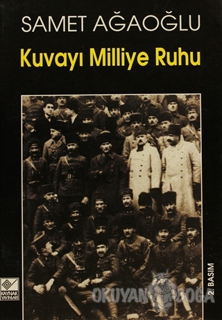 Kuvayı Milliye Ruhu - Samet Ağaoğlu - Kaynak Yayınları