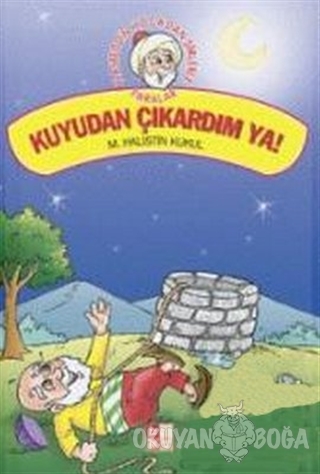 Kuyudan Çıkardım Ya! - M. Halistin Kukul - Babıali Kültür Yayıncılığı