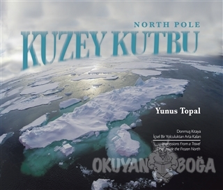 Kuzey Kutbu (North Pole) (Ciltli) - Yunus Topal - Hangar Yayınları