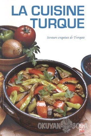 La Cuisine Turque - İnci Kut - Net Turistik Yayınları