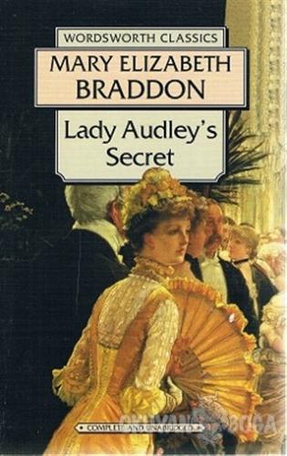 Lady Audley's Secret - Mary Elizabeth Braddon - Wordsworth Classics