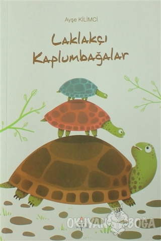 Laklakçı Kaplumbağalar - Ayşe Kilimci - Milli Eğitim Bakanlığı Yayınla