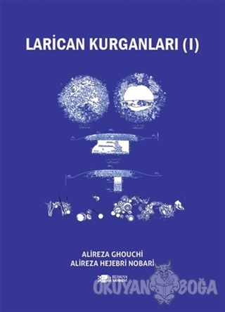 Larican Kurganları 1 - Alireza Ghouchi - Berikan Yayınları