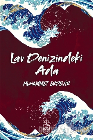 Lav Denizindeki Ada - Muhammet Erdevir - Mavi Gök Yayınları