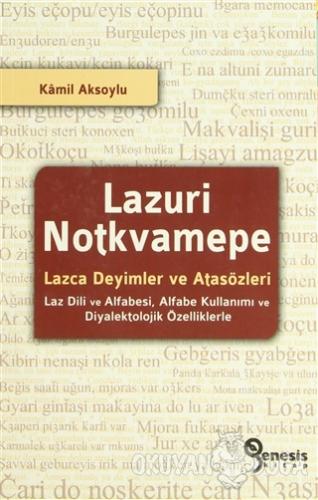 Lazuri Notkvamepe - Lazca Deyimler ve Atasözleri - Kamil Aksoylu - Gen