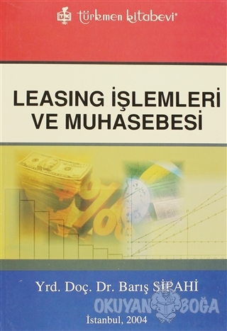 Leasing İşlemleri ve Muhasebesi - Barış Sipahi - Türkmen Kitabevi - Ak