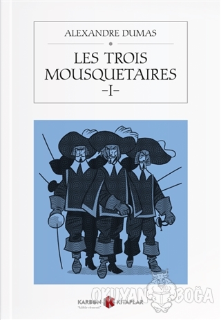 Les Trois Mousquetaires - 1 - Alexandre Dumas - Karbon Kitaplar