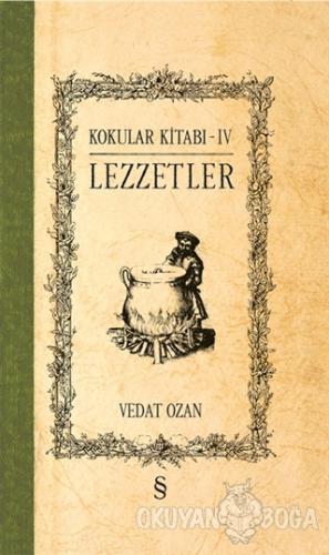 Lezzetler - Kokular Kitabı 4 (Ciltli)
