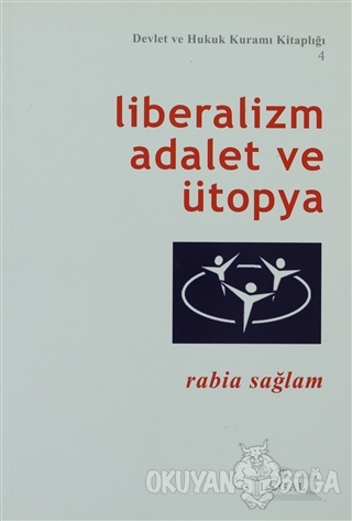 Liberalizm Adalet ve Ütopya - Rabia Sağlam - Legal Yayıncılık