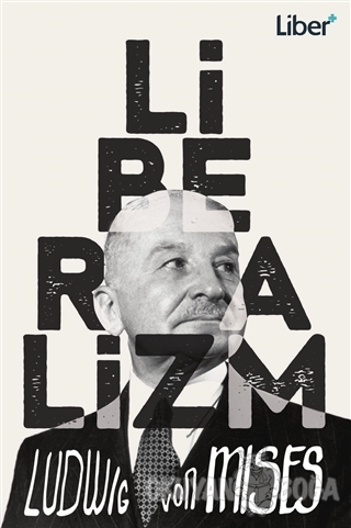 Liberalizm - Ludwig von Mises - Liber Plus Yayınları