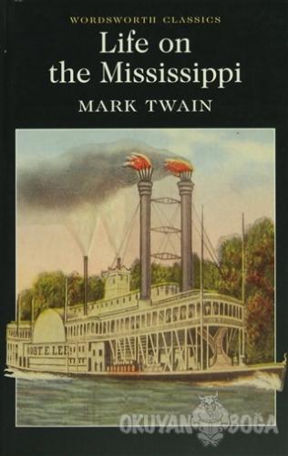 Life On The Mississippi - Mark Twain - Wordsworth Classics