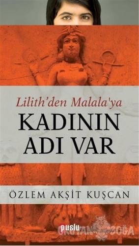 Lilith'den Malala'ya Kadının Adı Var