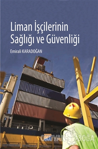 Liman İşçilerinin Sağlığı ve Güvenliği - Emirali Karadoğan - Siyasal K
